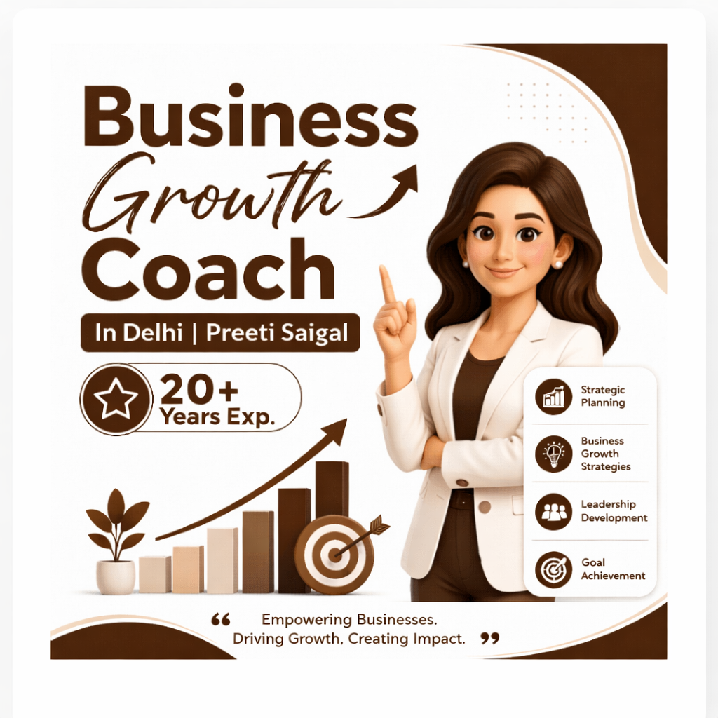 Business Growth Coach In Delhi | Preeti Saigal 20+ Years Exp.