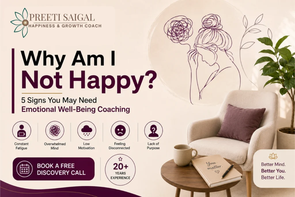 Why Am I Not Happy? 5 Signs You May Need Emotional Well-Being Coaching